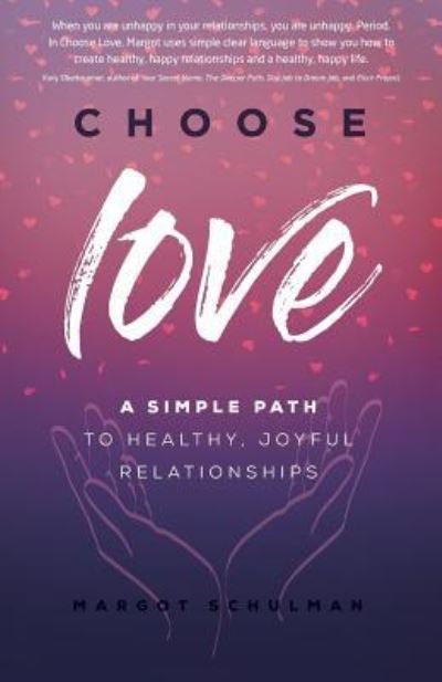Choose Love - Margot Schulman - Books - Author Academy Elite - 9781640856882 - September 8, 2019