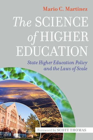 Cover for C., Martinez, Mario · The Science of Higher Education: State Higher Education Policy and the Laws of Scale (Hardcover Book) (2021)