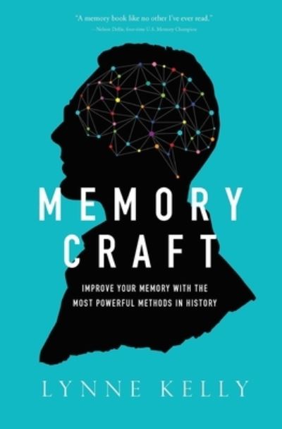 Memory Craft Improve Your Memory with the Most Powerful Methods in History - Lynne Kelly - Libros - Pegasus Books - 9781643136882 - 24 de septiembre de 2021