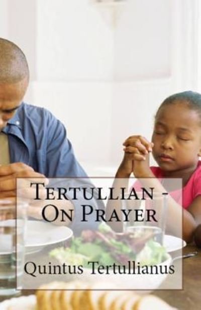 Cover for Tertullian · On Prayer - Lighthouse Church Fathers (Paperback Book) (2018)