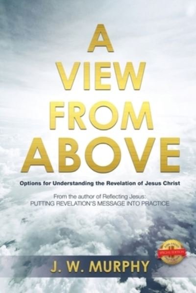 Cover for Joseph Murphy · A View from Above: Options for Understanding the Revelation of Jesus Christ (Paperback Book) (2020)