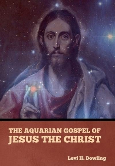 Cover for Indoeuropeanpublishing.com · The Aquarian Gospel of Jesus the Christ (Innbunden bok) (2022)