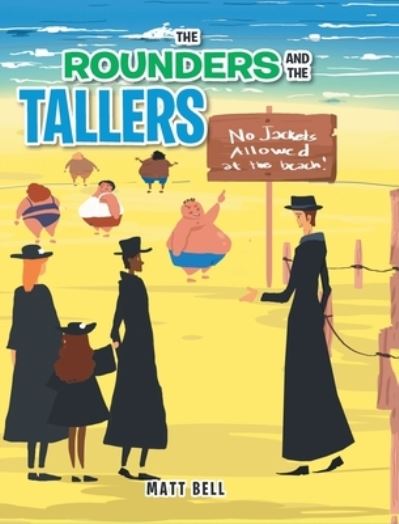 Cover for Matt Bell · The Rounders and the Tallers (Hardcover Book) (2020)