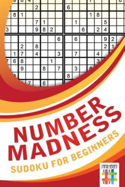 Cover for Senor Sudoku · Number Madness Sudoku for Beginners (Paperback Book) (2019)