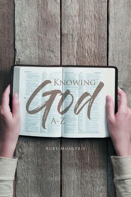 Cover for Ruby Moultrie · Knowing God A-Z (Paperback Book) (2020)
