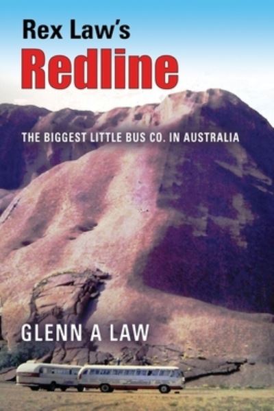 Cover for Glenn A Law · Rex Law's Redline: The Biggest Little Bus Co. In Australia (Paperback Book) (2020)