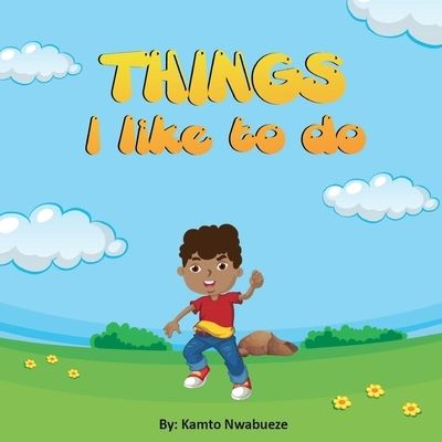 Cover for Kamto Nwabueze · Things I like to do (Paperback Book) (2020)