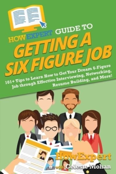 Cover for Howexpert · HowExpert Guide to Getting a Six Figure Job (Paperback Book) (2022)