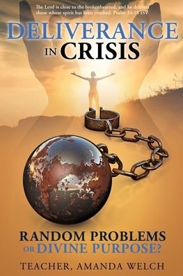 Cover for Teacher Amanda Welch · Deliverance in Crisis: Random Problems or Divine Purpose? (Paperback Bog) (2021)