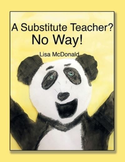 Substitute Teacher? - Lisa McDonald - Books - Xlibris Corporation LLC - 9781669864882 - June 27, 2023