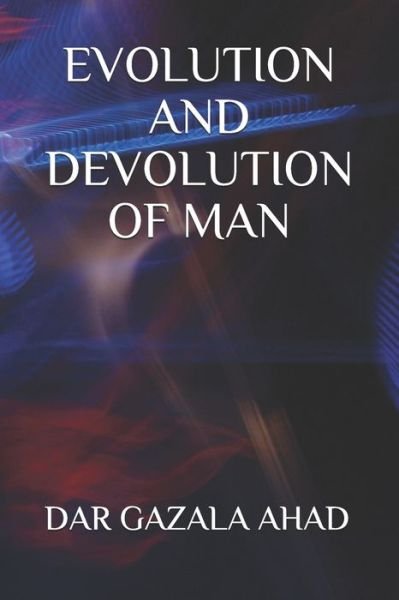 Cover for Dar Gazala Ahad · Evolution and Devolution of Man (Paperback Bog) (2019)