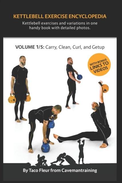 Kettlebell Exercise Encyclopedia VOL. 1 - Taco Fleur - Books - INDEPENDENTLY PUBLISHED - 9781686764882 - August 16, 2019