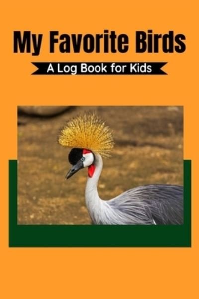 Cover for Gr Bella · My Favorite Birds A Logbook for Kids (Paperback Book) (2019)