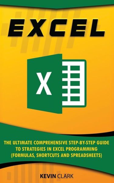 Excel - Kevin Clark - Books - Independently Published - 9781691726882 - September 8, 2019