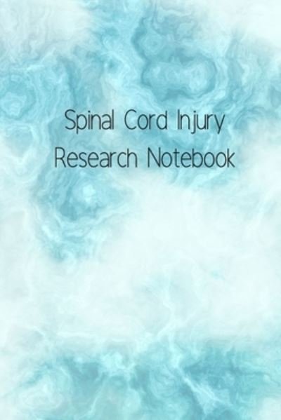 Cover for Cottage Garden Publishing · Spinal Cord Injury Research Notebook (Pocketbok) (2019)