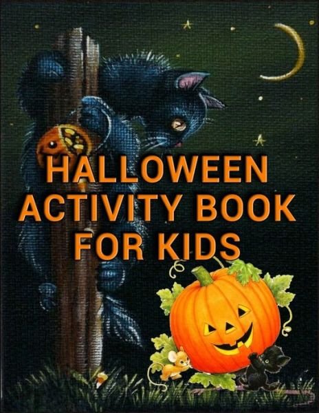 Halloween Activity Book for Kids - Masab Coloring Press House - Kirjat - Independently Published - 9781699689882 - sunnuntai 13. lokakuuta 2019