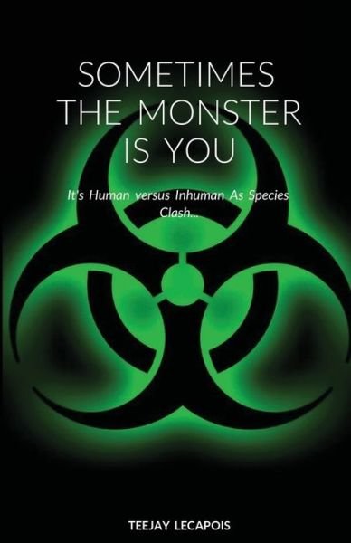 Cover for Teejay Lecapois · Sometimes The Monster Is You (Paperback Book) (2020)