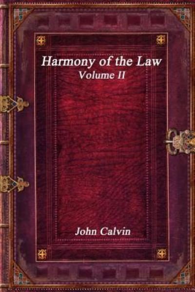 Cover for John Calvin · Harmony of the Law - Volume II (Paperback Book) (2018)
