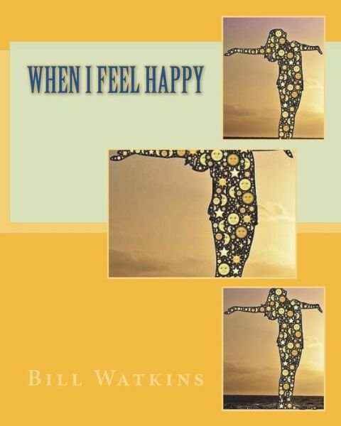 Cover for Bill Watkins · When I Feel Happy (Pocketbok) (2018)