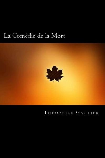 Cover for Theophile Gautier · La Comedie de la Mort (Taschenbuch) [French edition] (2018)