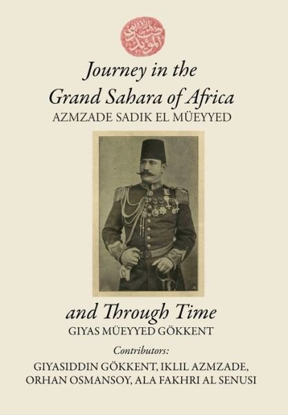 Cover for Giyas M Gokkent · Journey in the Grand Sahara of Africa and Through Time (Gebundenes Buch) (2021)