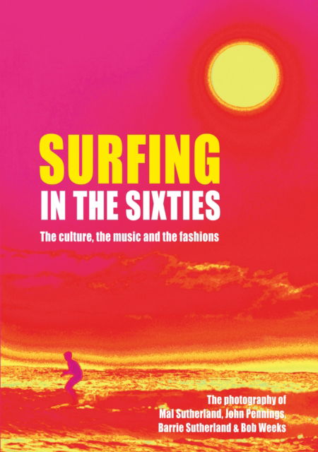 Cover for Barrie Sutherland · Surfing in the Sixties: The culture, the music  and the fashions (Hardcover Book) (2023)