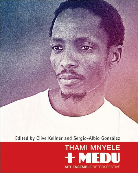 Cover for Clive Kellner · Thami Mnyele &amp; Medu: Art ensemble retrospective (Book) (2025)