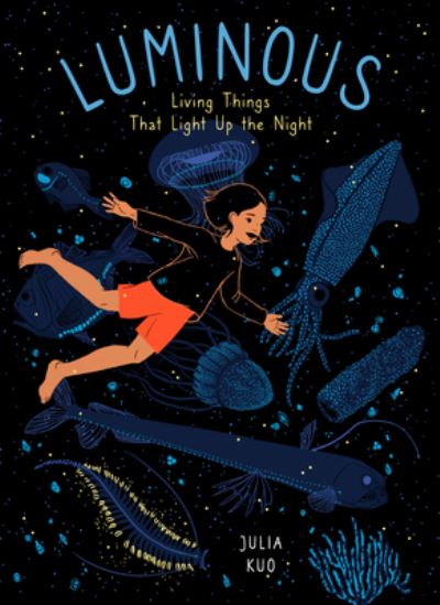 Cover for Julia Kuo · Luminous: Living Things That Light Up the Night (Gebundenes Buch) (2022)