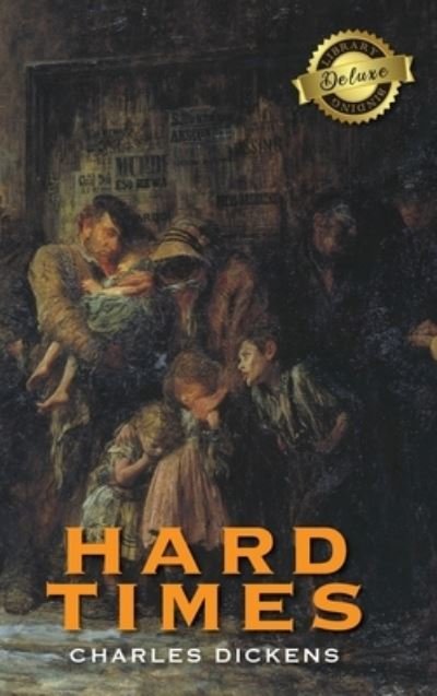Cover for Charles Dickens · Hard Times (Deluxe Library Binding) (Gebundenes Buch) (2020)