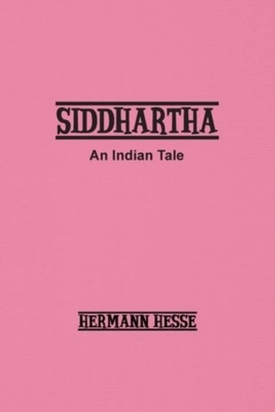 Cover for Hermann Hesse · Siddhartha: An Indian Tale (Paperback Book) (2022)