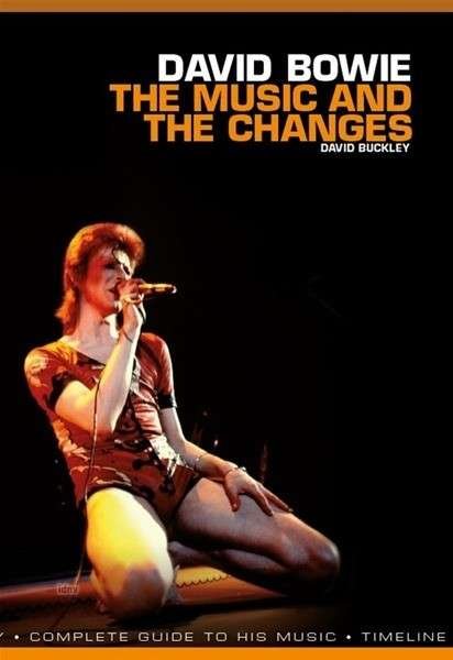 Cover for David Buckley · David Bowie: The Music and the Changes: Complete Guide to the Music of David Bowie (Paperback Bog) (2015)