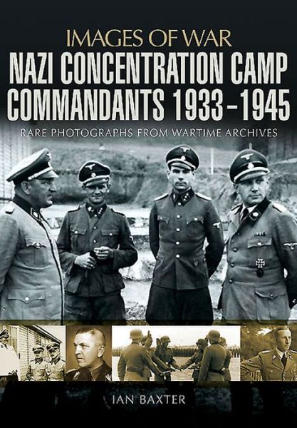 Cover for Ian Baxter · Nazi Concentration Camp Commandants 1933 - 1945 (Paperback Book) (2015)