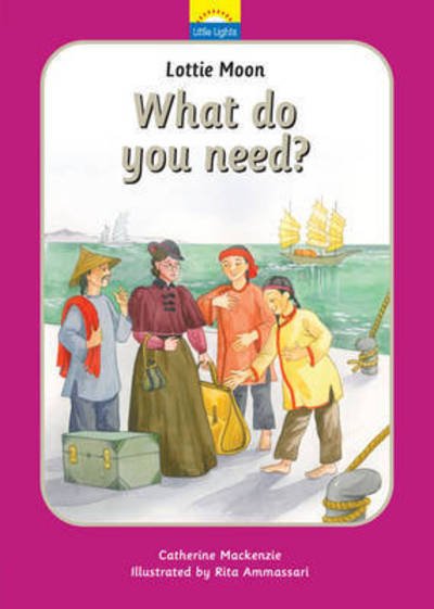 Cover for Catherine MacKenzie · Lottie Moon: What do you need? - Little Lights (Hardcover Book) [Revised edition] (2015)