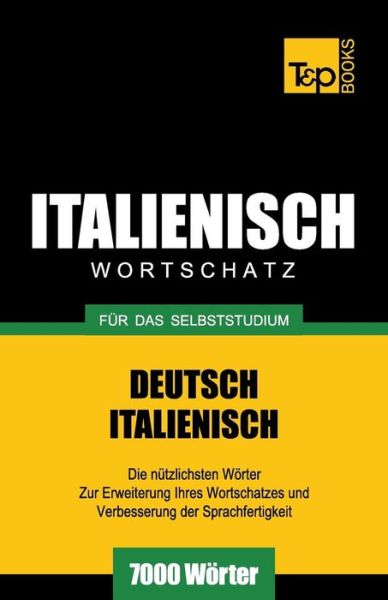 Cover for Andrey Taranov · Italienischer Wortschatz Für Das Selbststudium - 7000 Wörter (Paperback Bog) [German edition] (2013)