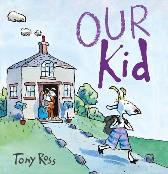 Our Kid - Tony Ross - Książki - Andersen Press Ltd - 9781783445882 - 3 maja 2018