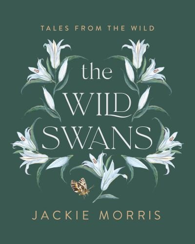 Cover for Jackie Morris · The Wild Swans (Hardcover Book) (2021)