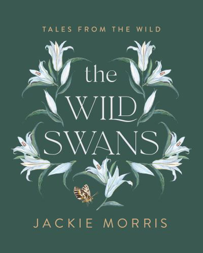 Cover for Jackie Morris · The Wild Swans (Gebundenes Buch) (2021)