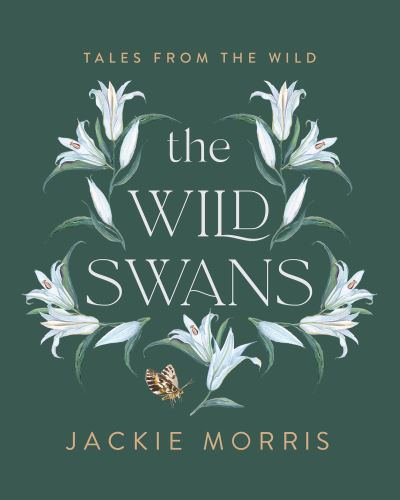 Cover for Jackie Morris · The Wild Swans (Hardcover Book) (2021)