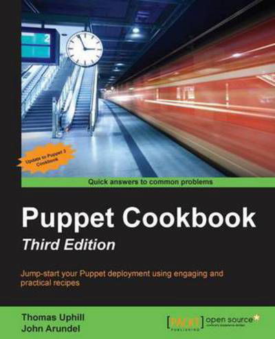 Puppet Cookbook - Third Edition - Thomas Uphill - Książki - Packt Publishing Limited - 9781784394882 - 27 lutego 2015