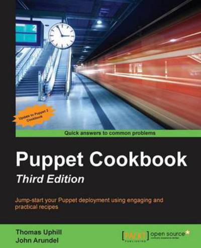 Puppet Cookbook - Third Edition - Thomas Uphill - Books - Packt Publishing Limited - 9781784394882 - February 27, 2015