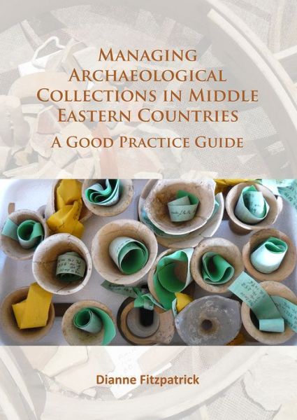 Cover for Dianne Fitzpatrick · Managing Archaeological Collections in Middle Eastern Countries: A Good Practice Guide (Paperback Book) (2016)