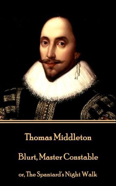 Cover for Thomas Middleton · Thomas Middleton - Blurt, Master Constable (Paperback Book) (2017)