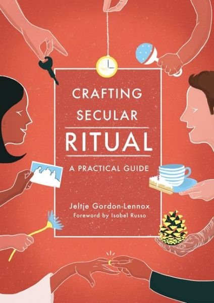 Cover for Jeltje Gordon-Lennox · Crafting Secular Ritual: A Practical Guide (Paperback Book) (2016)