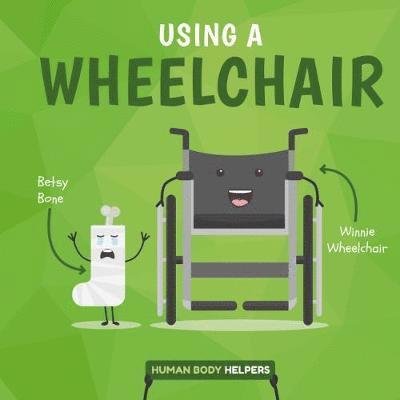 Cover for Harriet Brundle · Using a Wheelchair - Human Body Helpers (Inbunden Bok) (2018)