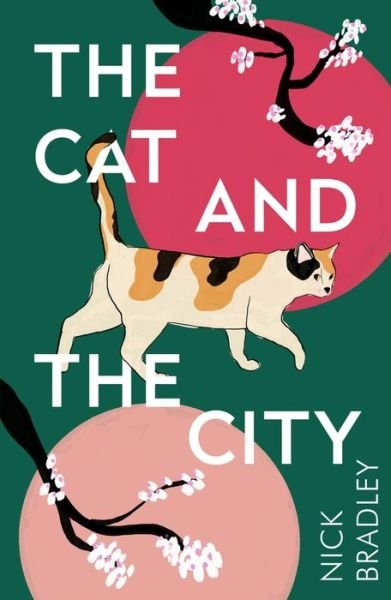 Cover for Nick Bradley · The Cat and The City: 'Vibrant and accomplished' David Mitchell (Hardcover bog) [Main edition] (2020)