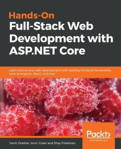 Cover for Tamir Dresher · Hands-On Full-Stack Web Development with ASP.NET Core: Learn end-to-end web development with leading frontend frameworks, such as Angular, React, and Vue (Paperback Book) (2018)