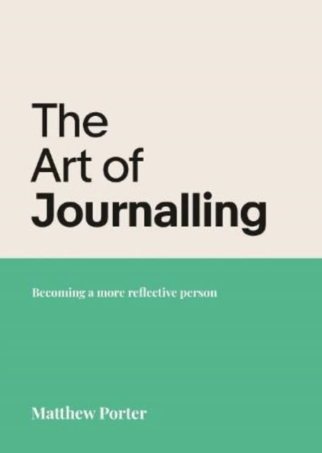 Cover for The Art of Journalling: Becoming a more reflective person (Paperback Book) (2024)