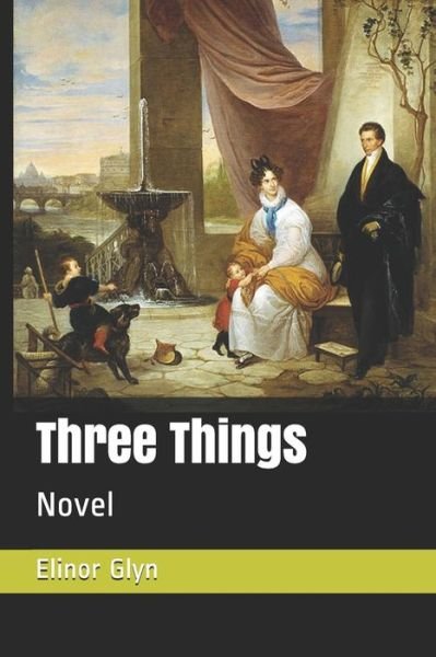Cover for Elinor Glyn · Three Things (Paperback Book) (2018)