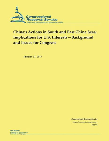 China's Actions in South and East China Seas - Congressional Research Service - Books - Independently Published - 9781795734882 - February 3, 2019