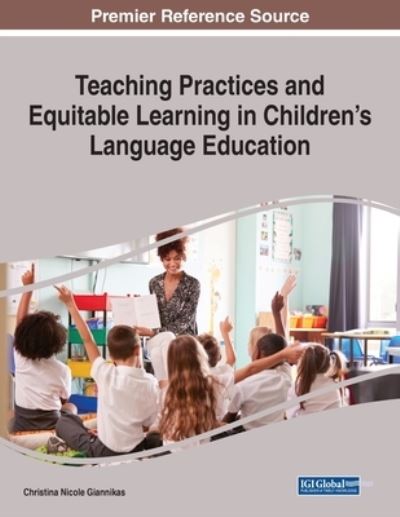 Cover for Christina Nicole Giannikas · Teaching Practices and Equitable Learning in Children's Language Education (Paperback Book) (2021)